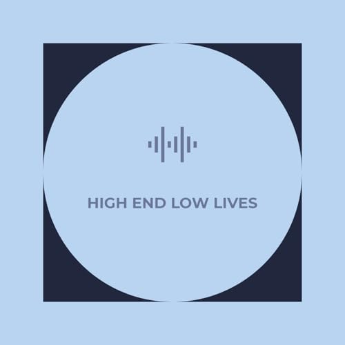 High End Low Lives cover art