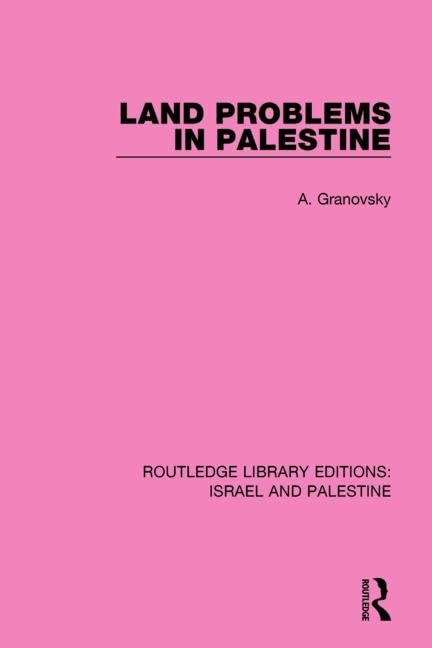 Land Problems in Palestine (RLE Israel and Palestine)      1st Edition
