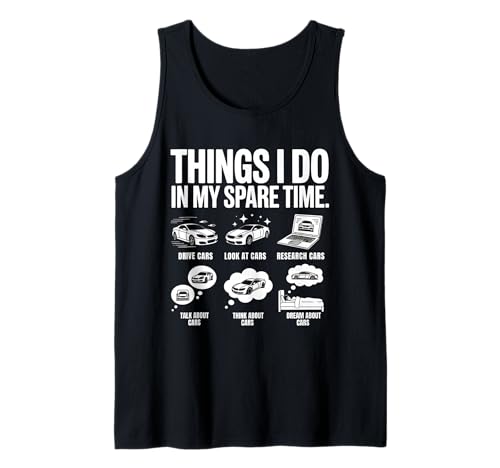 Funny Car Lover Things I Do In My Spare Time Car Tank Top