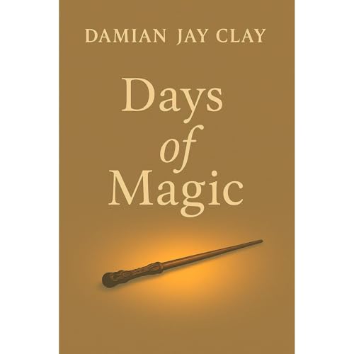 Days of Magic Audiolibro Por Damian Jay Clay arte de portada