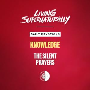 Knowledge - The Silent Prayers (Daily Devotional)