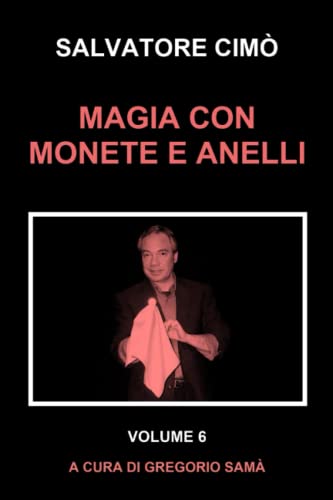 MAGIA CON MONETE E ANELLI: ENCICLOPEDIA DELL'ILLUSIONISMO