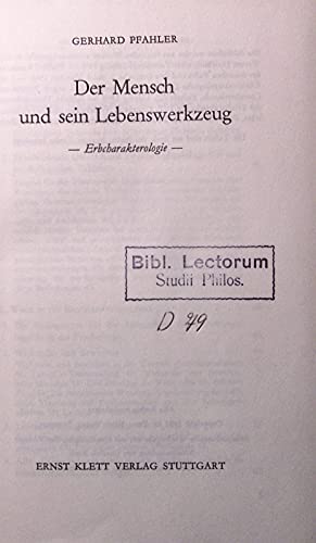 Der Mensch und sein Lebenswerkzeug. Erbcharakterologie.