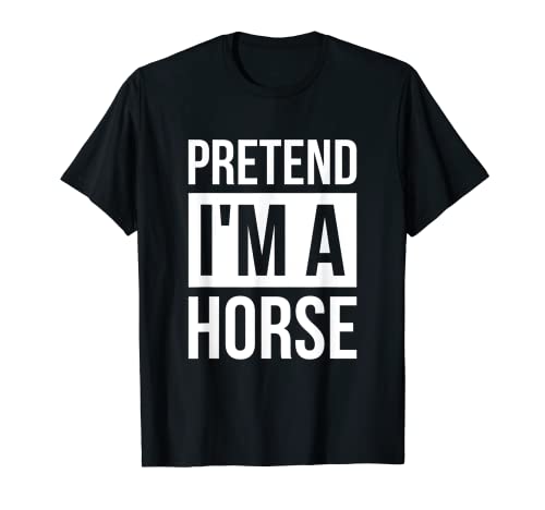 Disfraz simple de Halloween de pretend I'm a Horse Camiseta