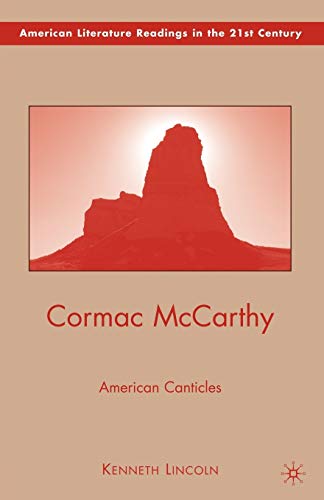 Cormac McCarthy: American Canticles (American Literature Readings in the 21st Century)