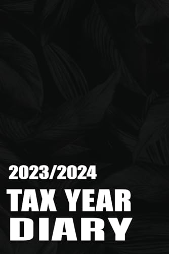 Tax Year Diary 2023-2024 for Small Business: Accounts Book Self Employed or Sole Trader. April to April (UK Tax Year) Record Income & Expences A5