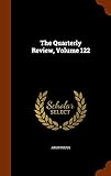  The Quarterly Review, Volume 122