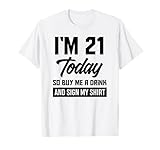 Funny 21st Birthday 21 Years Buy Me A Drink And Sign My T-Shirt