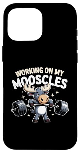 Working On My Mooscles Moose [A tBbglX W Y fB[X X}zP[X iPhone 16 Pro Max p