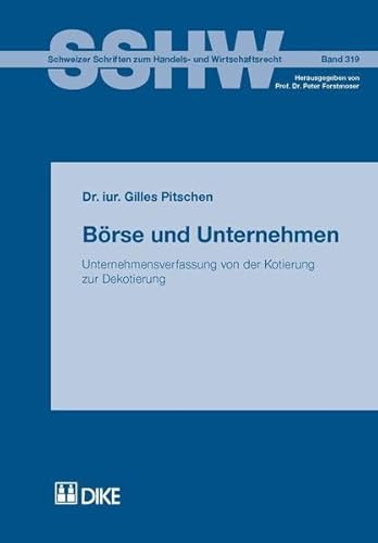 Börse und Untenehmen: Unternehmensverfassung von der Kotierung zur Dekotierung (Schweizer Schriften zum Handels- und Wirtschaftsrecht)