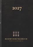 Reservierungsbuch 2027 Gastronomie: Terminplaner & Buchungskalender XL – 1 Tag = 1 Seite (Sa & So) – für Restaurant, Hotels und Cafés | Großformat A4