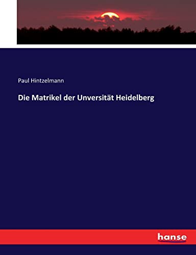 Die Matrikel der Unversität Heidelberg (German Edition)