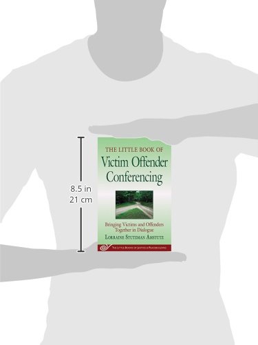 The Little Book of Victim Offender Conferencing: Bringing Victims and Offenders Together in Dialogue