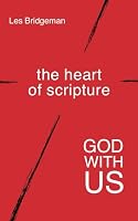The Heart of Scripture: God with Us 1543229948 Book Cover