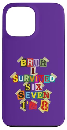 Bruh I Survived Six Seven I'm 8�� �g����m�[�g �X�}�z�P�[�X iPhone 13 Pro Max �p
