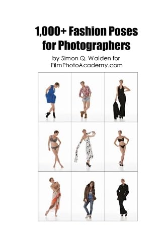 1,000 Fashion Poses: A complete reference guide to posing for fashion