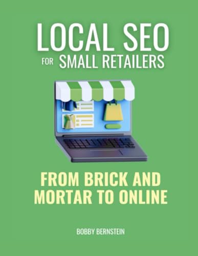 Local SEO for Small Retailers: From Brick And Mortar to Online
