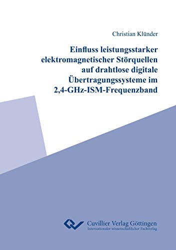 Einfluss leistungsstarker elektromagnetischer Störquellen auf drahtlose digitale Übertragungssysteme im 2,4-GHz-ISM-Frequenzband