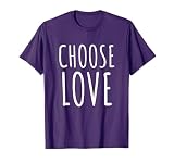 Choose Love T-Shirt