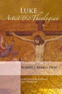 Luke: Artist and Theologian : Luke's Passion Ac... 0809126516 Book Cover