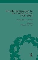 The British Immigration to the United States, 1776-1914, Volume 2 1138750905 Book Cover