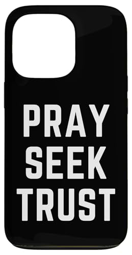 Pray Seek Trust LXgMqAp X}zP[X iPhone 13 Pro p