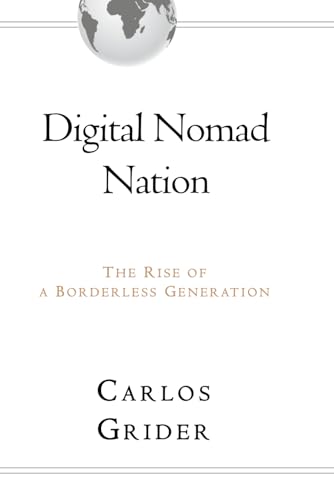 Digital Nomad Nation: The Rise of a Borderless ... B0F1L7TF7J Book Cover