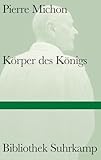 Körper des Königs (Bibliothek Suhrkamp)