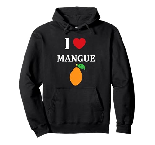 Humour Mangue Fruit Mignon Drole i Love Mangue Sweat à Capuche