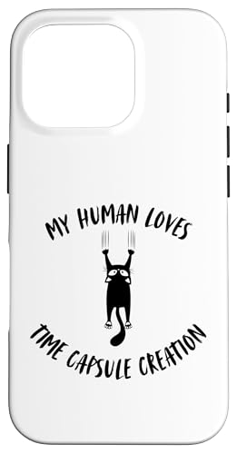 Coque pour iPhone 16 Pro My Human Loves Time Capsule Creation – Chat Parent Hobby