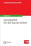 Sozialpolitik für die Soziale Arbeit (Studienkurs Soziale Arbeit)