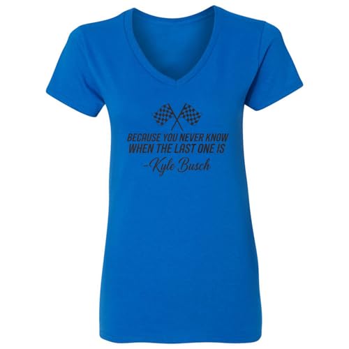 You Never Know When The Last One is Busch Quote Ladies' V-Neck Tshirt (Royal, X-Large)