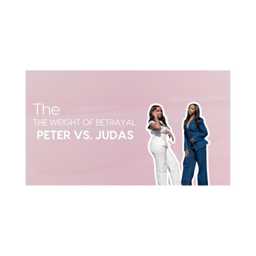 The Weight of Betrayal | Peter vs. Judas