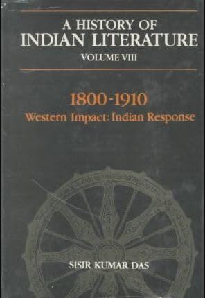 A History of Indian Literature: 1800-1910 : Western Impact, Indian