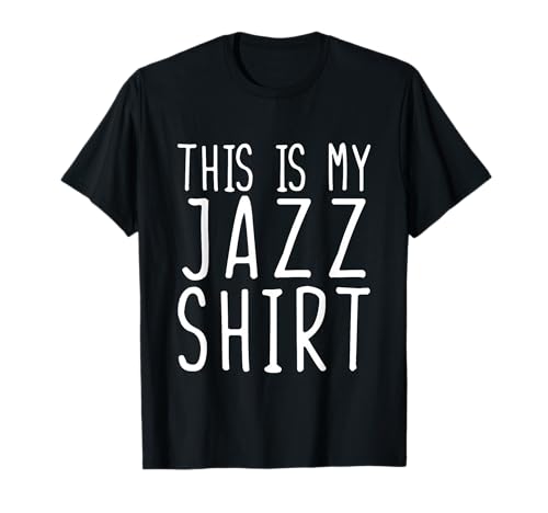 Funny Jazz Tshirt This Is My Jazz T-Shirt