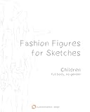  Fashion Figures for Sketches - Children: different ages full body