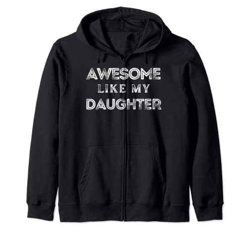 AWESOME Like My Daughter Funny Present For Mama & Dad Sudadera con Capucha