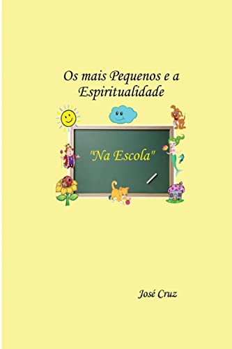 Os mais Pequenos e a Espiritualidade na Escola (Portuguese Edition)