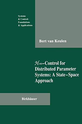 H∞-Control for Distributed Parameter Systems: A State-Space Approach (Systems & Control: Foundations & Applications) view 2