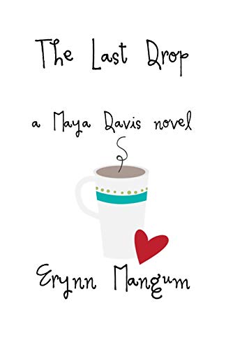The Last Drop: a Maya Davis novel (The Maya Davis Series Book 5)