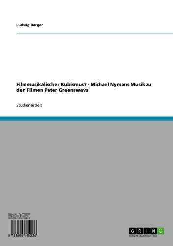 Filmmusikalischer Kubismus? - Michael Nymans Musik zu den Filmen Peter Greenaways (German Edition)