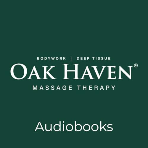 Oak Haven Massage Audiobooks Podcast Por Oak Haven Method/Oak Haven Massage arte de portada