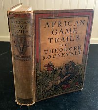 Hardcover African Game Trails (1910) First Edition Book