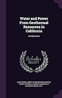 Water and Power from Geothermal Resources in California: An Overview 1342338995 Book Cover