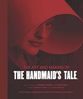 The Art and Making of The Handmaid's Tale 1789090547 Book Cover