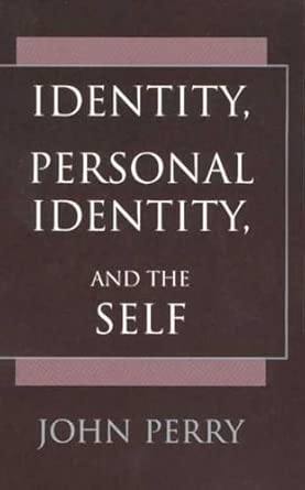 Identity, Personal Identity and the Self book cover