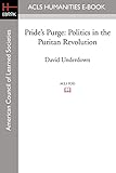 Pride's Purge: Politics in the Puritan Revolution