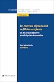 la coopération entre l'union européenne et les pays du maghreb  Les nouveaux objets du droit de l\'Union européenne - Les dynamiques de l\'Union entre intégration et
