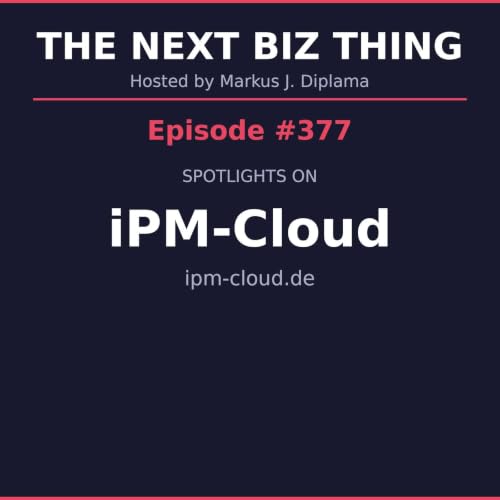 Next Biz Thing #377 ipm-cloud.de