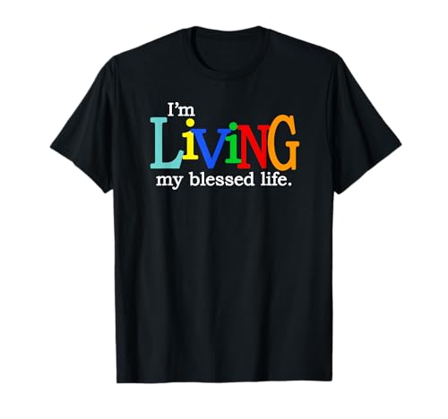 I'm Living My Blessed Christian Life T-Shirt Small